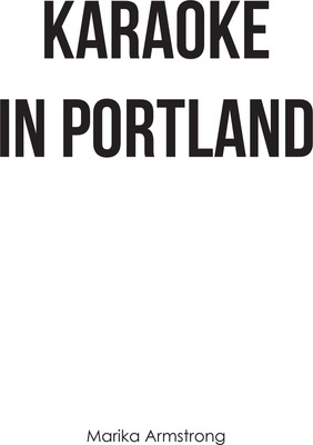 Karaoke in Portland(English, Hardcover, Armstrong Marika)