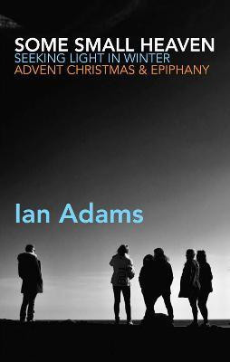 Some Small Heaven(English, Paperback, Adams Ian)