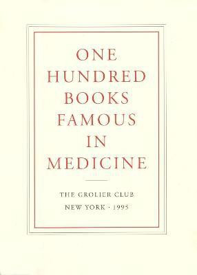 One Hundred Books Famous in Medicine - Conceived, Organized, and with an Introduction by Haskell F. Norman(English, Hardcover, Norman Haskell F.)