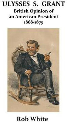 Ulysses S. Grant(English, Paperback, White Rob Professor of Criminology)
