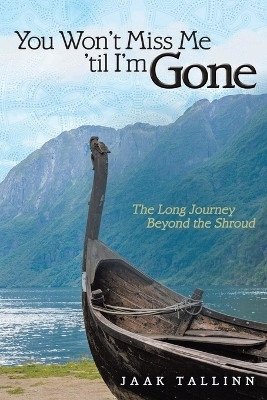 You Won't Miss Me 'til I'm Gone(English, Paperback, Tallinn Jaak)