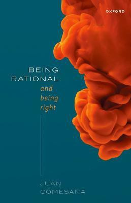 Being Rational and Being Right(English, Paperback, Comesana Juan)