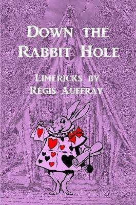 Down the Rabbit Hole(English, Paperback, Auffray Regis)