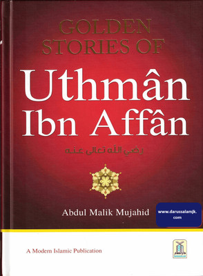 Golden Stories of Uthman ibn Affan(Hardcover, Abdul Malik Mujahid)