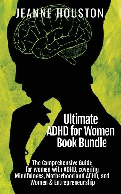 Ultimate ADHD for Women Book Bundle(English, Paperback, Houston Jeanne)