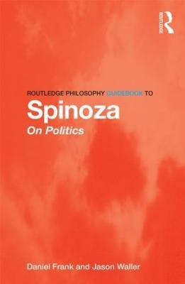 Routledge Philosophy GuideBook to Spinoza on Politics(English, Paperback, Frank Daniel)