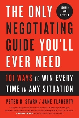 The Only Negotiating Guide You'll Ever Need, Revised and Updated(English, Paperback, Stark Peter B.)