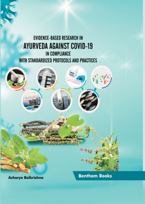 Evidence-Based Research in Ayurveda against COVID-19 in Compliance with Standardized Protocols and Practices(Hardcover, Acharya Balkrishna)