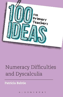 100 Ideas for Primary Teachers: Numeracy Difficulties and Dyscalculia(English, Paperback, Babtie Patricia)