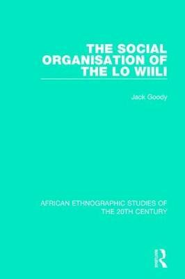 The Social Organisation of the Lo Wiili(English, Hardcover, Goody Jack)