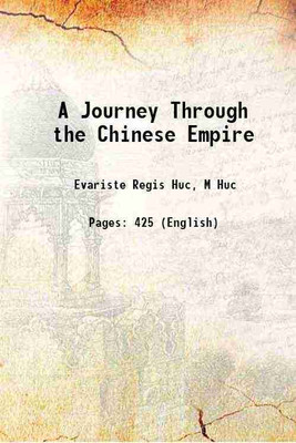 A Journey Through the Chinese Empire 1856 [Hardcover](Hardcover, Evariste Regis Huc, M Huc)