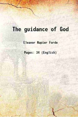 The guidance of God 1920 [Hardcover](Hardcover, Eleanor Napier Forde)