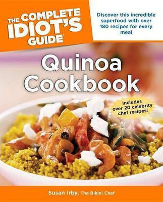 The Complete Idiot's Guide Quinoa Cookbook(English, Paperback, Irby Susan Chef)