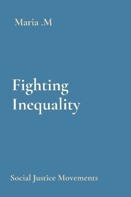 Fighting Inequality(English, Paperback, M Maria)