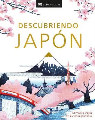 Descubriendo Japon (Be More Japan)(Spanish, Hardcover, DK Eyewitness)