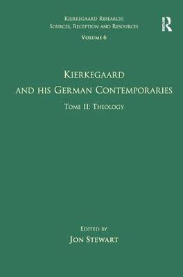 Volume 6, Tome II: Kierkegaard and His German Contemporaries - Theology(English, Hardcover, unknown)