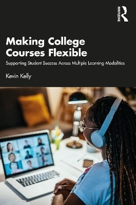 Making College Courses Flexible(English, Paperback, Kelly Kevin)