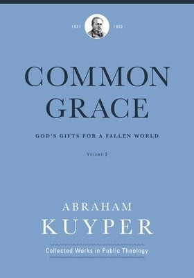 Common Grace (Volume 3)(English, Hardcover, Kuyper Abraham)