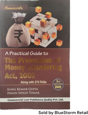 A Practical Guide to The Prevention of Money Laundering Act, 2002 | Commercial Law Publishers (India) Pvt. Ltd.(Paperback, Sunil Kumar Gupta, Pawan Singh Tomar)