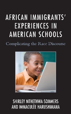 African Immigrants' Experiences in American Schools(English, Paperback, Mthethwa-Sommers Shirley)