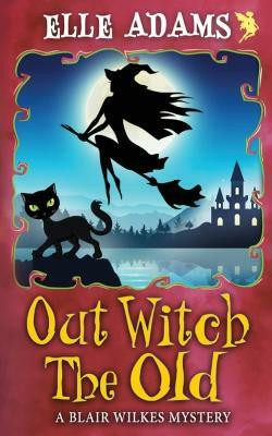 Out Witch the Old(English, Paperback, Adams Elle)
