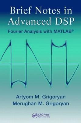 Brief Notes in Advanced DSP(English, Hardcover, Grigoryan Artyom M.)