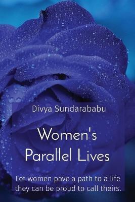 Women's Parallel Lives(English, Paperback, Sundarababu Divya)