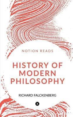 History of Modern Philosophy(English, Paperback, Falckenberg Richard)