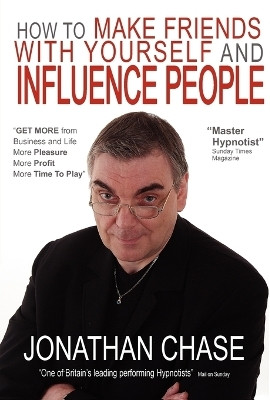 How to Make Friends with Yourself and Influence People(English, Paperback, Chase Jonathan)