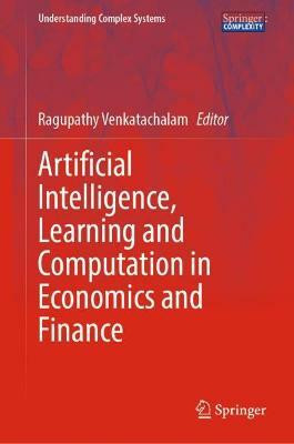 Artificial Intelligence, Learning and Computation in Economics and Finance(English, Hardcover, unknown)
