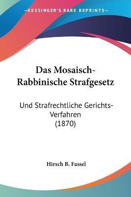 Das Mosaisch-Rabbinische Strafgesetz(German, Paperback, unknown)