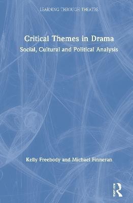 Critical Themes in Drama(English, Hardcover, Freebody Kelly)