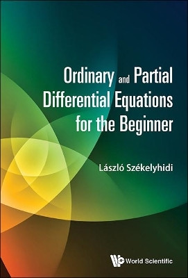 Ordinary And Partial Differential Equations For The Beginner(English, Hardcover, Szekelyhidi Laszlo)
