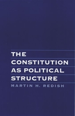 The Constitution as Political Structure(English, Hardcover, Redish Martin H.)