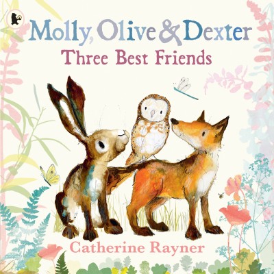 Molly, Olive and Dexter: Three Best Friends(English, Paperback, Rayner Catherine)