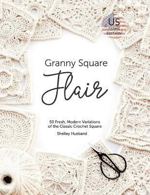 Granny Square Flair US Terms Edition(English, Paperback, Husband Shelley)