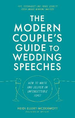 The Modern Couple's Guide to Wedding Speeches(English, Paperback, Ellert-McDermott Heidi)