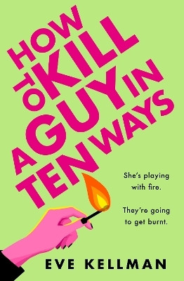 How to Kill a Guy in Ten Ways(English, Paperback, Kellman Eve)