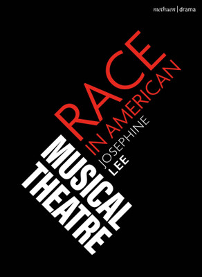 Race in American Musical Theater(English, Paperback, Lee Josephine)