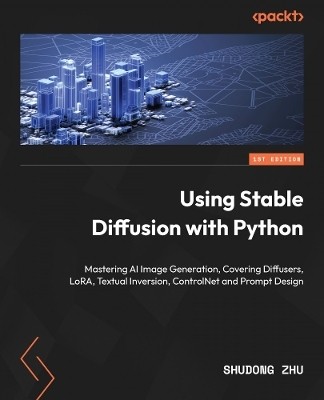 Using Stable Diffusion with Python(English, Paperback, Zhu (Shudong Zhu) Andrew)