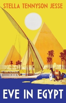 Eve in Egypt(English, Paperback, Jesse Stella Tennyson)