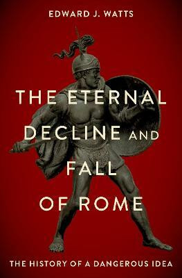The Eternal Decline and Fall of Rome(English, Hardcover, Watts Edward J.)