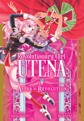 Revolutionary Girl Utena: After the Revolution(English, Paperback, Saito Chiho)