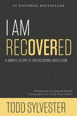I Am Recovered(English, Paperback, Sylvester Todd)