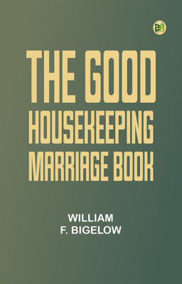 The Good Housekeeping Marriage Book(Paperback, William F. Bigelow)