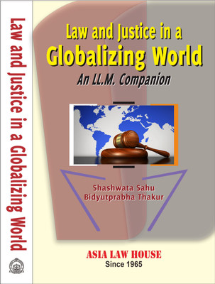 Law and Justice in a Globalizing World(Paperback, Shashwata Sahu, Bidyutprabha Thakur)