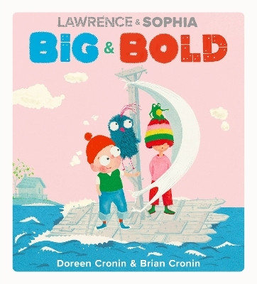 Lawrence & Sophia: Big & Bold(English, Hardcover, Cronin Doreen)