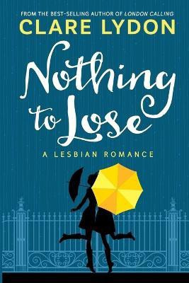 Nothing To Lose(English, Paperback, Lydon Clare)