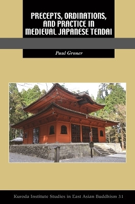 Precepts, Ordinations, and Practice in Medieval Japanese Tendai(English, Electronic book text, Groner Paul)