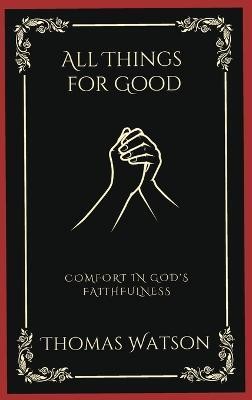 All Things for Good(English, Hardcover, Watson Thomas)